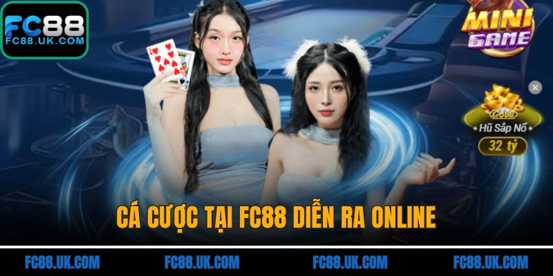 Cá cược tại FC88 luôn được diễn ra online