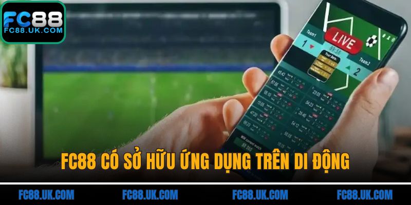 FC88 có sở hữu ứng dụng trên di động